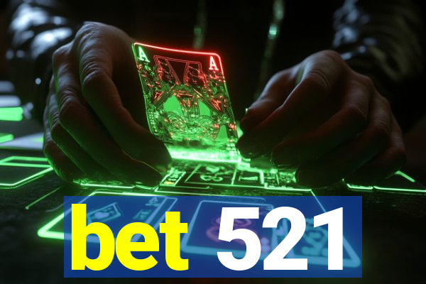 bet 521